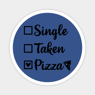 SINGLE TAKEN PIZZA Magnet